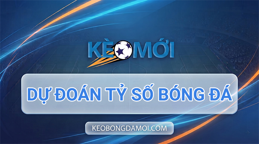 Du doan ty so bong da hom nay chinh xac