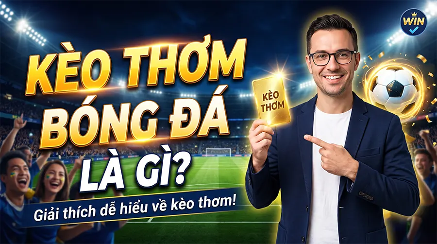 Kèo thơm bóng đá là gì?