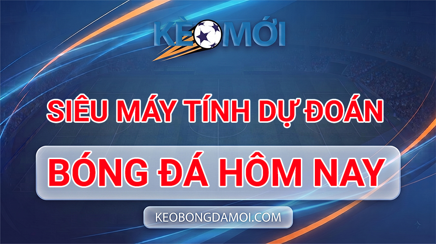 Sieu may tinh du doan bong da hom nay