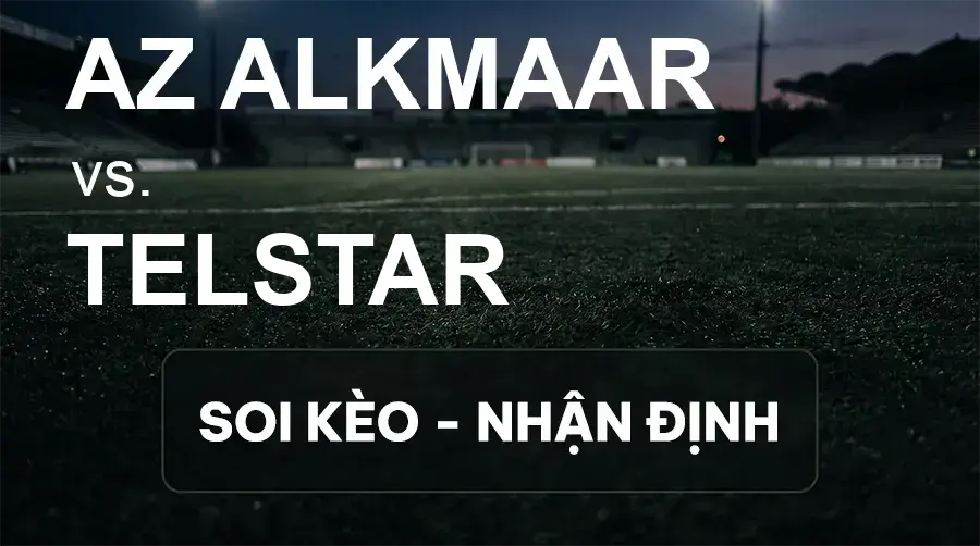 Soi kèo, nhận định trận AZ Alkmaar vs Telstar, 19:30 ngày 20/09/2026 thuộc giải VĐQG Hà Lan
