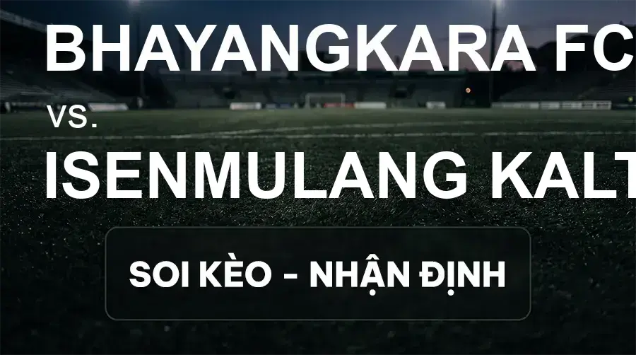Soi kèo, nhận định trận Bhayangkara FC vs Isenmulang Kalteng, 19:00 ngày 19/09/2026 thuộc giải VĐQG Indonesia