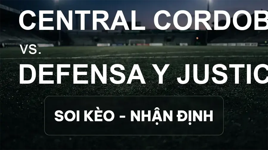 Soi kèo, nhận định trận Central Cordoba de Santiago vs Defensa Y Justicia, 04:00 ngày 19/09/2026 thuộc giải VĐQG Argentina