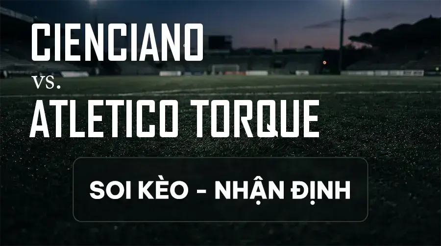 Soi kèo, nhận định trận Cienciano vs Atletico Torque, 07:30 ngày 11/09/2026 thuộc giải Cúp C2 Nam Mỹ