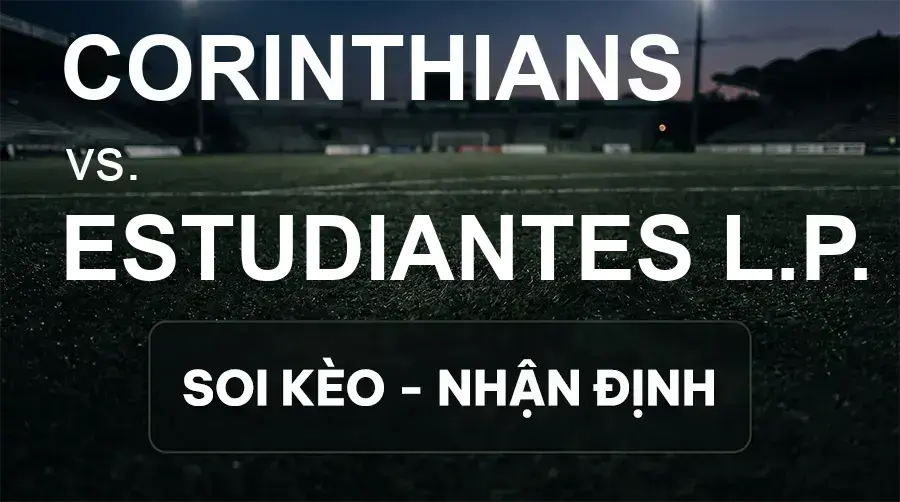 Soi kèo, nhận định trận Corinthians vs Estudiantes L.P., 07:30 ngày 17/09/2026 thuộc giải Cúp C1 Nam Mỹ