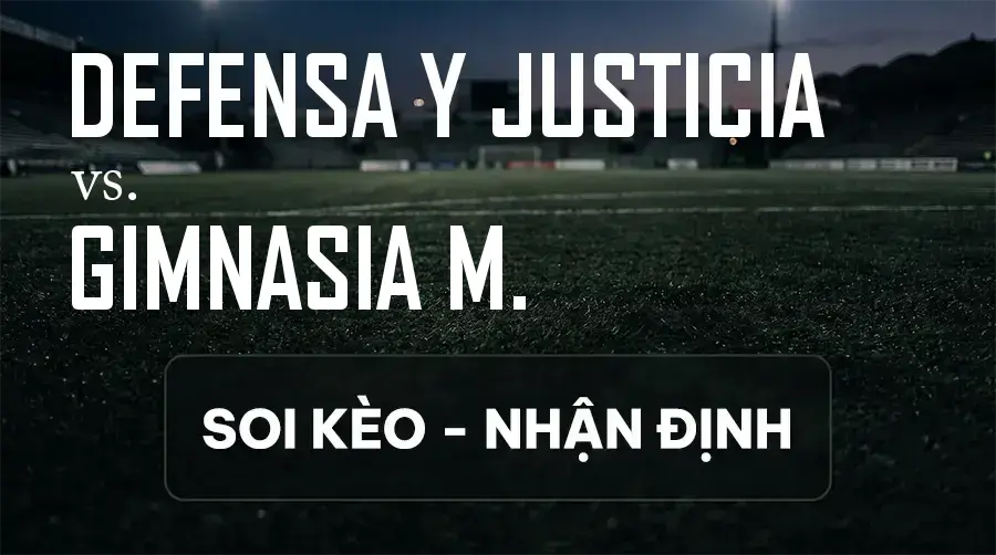 Soi kèo, nhận định trận Defensa Y Justicia vs Gimnasia M., 05:15 ngày 12/09/2026 thuộc giải VĐQG Argentina