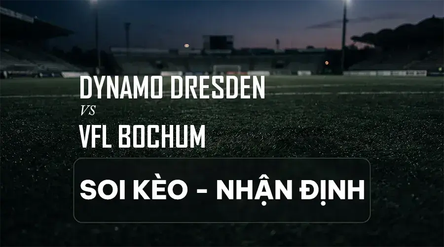 Soi kèo, nhận định trận Dynamo Dresden vs VfL Bochum, 01:30 ngày 06/09/2026 thuộc giải Hạng 2 Đức (2. Bundesliga)