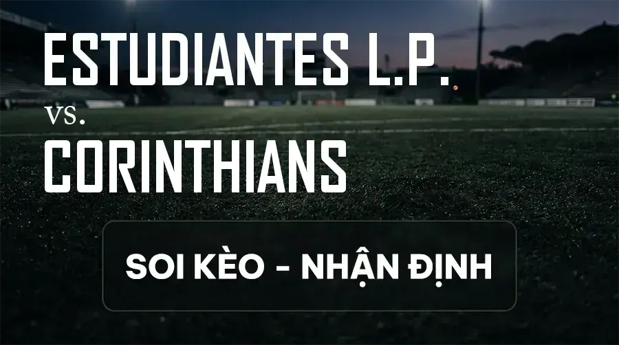 Soi kèo, nhận định trận Estudiantes L.P. vs Corinthians, 07:30 ngày 10/09/2026 thuộc giải Cúp C1 Nam Mỹ