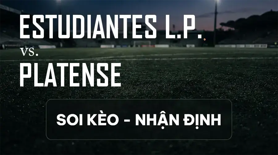 Soi kèo, nhận định trận Estudiantes L.P. vs Platense, 00:45 ngày 13/09/2026 thuộc giải VĐQG Argentina
