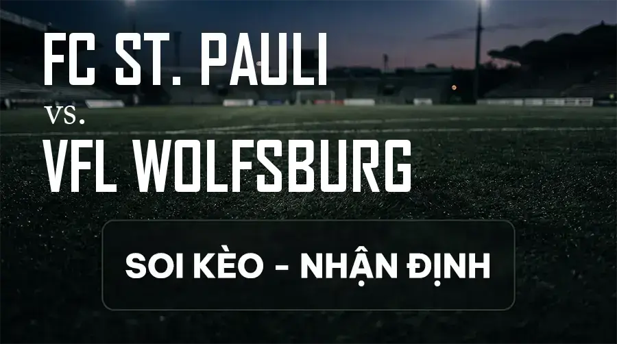 Soi kèo, nhận định trận FC St. Pauli vs VfL Wolfsburg, 01:30 ngày 13/09/2026 thuộc giải Hạng 2 Đức