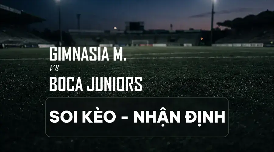 Soi kèo, nhận định trận Gimnasia M. vs Boca Juniors, 02:30 ngày 06/09/2026 thuộc giải VĐQG Argentina