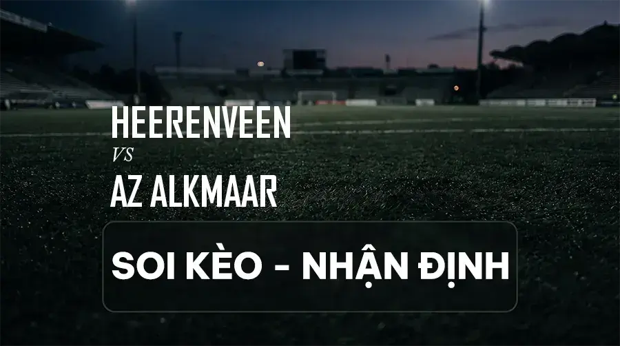 Soi kèo, nhận định trận Heerenveen vs AZ Alkmaar, 19:30 ngày 06/09/2026 thuộc giải VĐQG Hà Lan (Eredivisie)