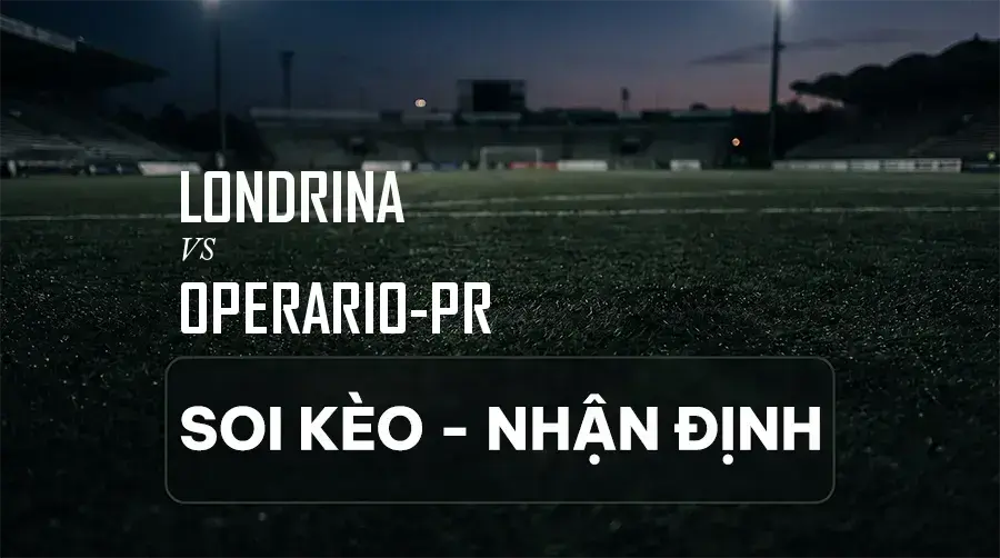 Soi kèo, nhận định trận Londrina vs Operario-PR, 21:00 ngày 06/09/2026 thuộc giải Hạng 2 Brazil (Série B)