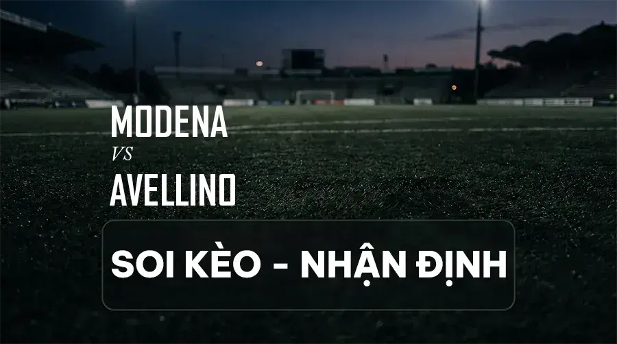 Soi kèo, nhận định trận Modena vs Avellino, 20:00 ngày 06/09/2026 thuộc giải Hạng 2 Ý (Serie B)