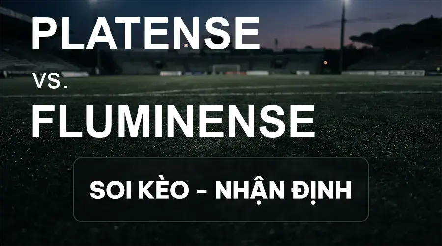 Soi kèo, nhận định trận Platense vs Fluminense, 05:00 ngày 16/09/2026 thuộc giải Cúp C1 Nam Mỹ