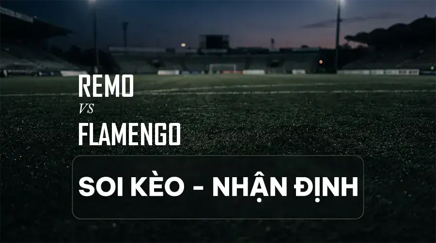 Soi kèo, nhận định trận Remo vs Flamengo, 02:00 ngày 07/09/2026 thuộc giải VĐQG Brazil (Série A)
