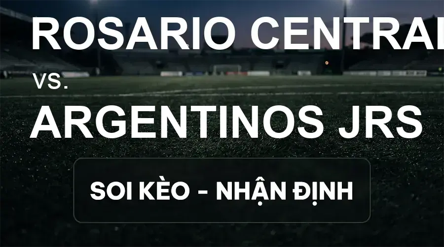 Soi kèo, nhận định trận Rosario Central vs Argentinos JRS, 03:00 ngày 21/09/2026 thuộc giải VĐQG Argentina