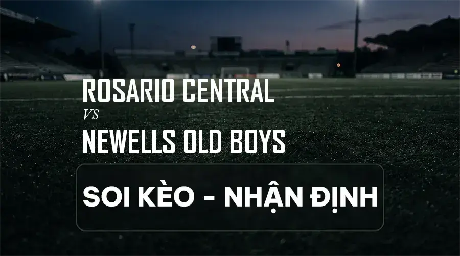 Soi kèo, nhận định trận Rosario Central vs Newells Old Boys, 00:45 ngày 07/09/2026 thuộc giải VĐQG Argentina