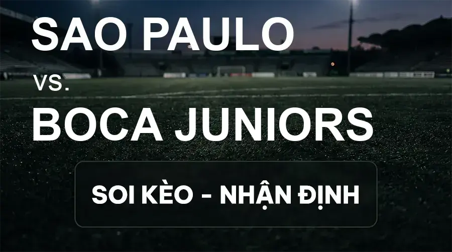 Soi kèo, nhận định trận Sao Paulo vs Boca Juniors, 07:30 ngày 16/09/2026 thuộc giải Cúp C2 Nam Mỹ