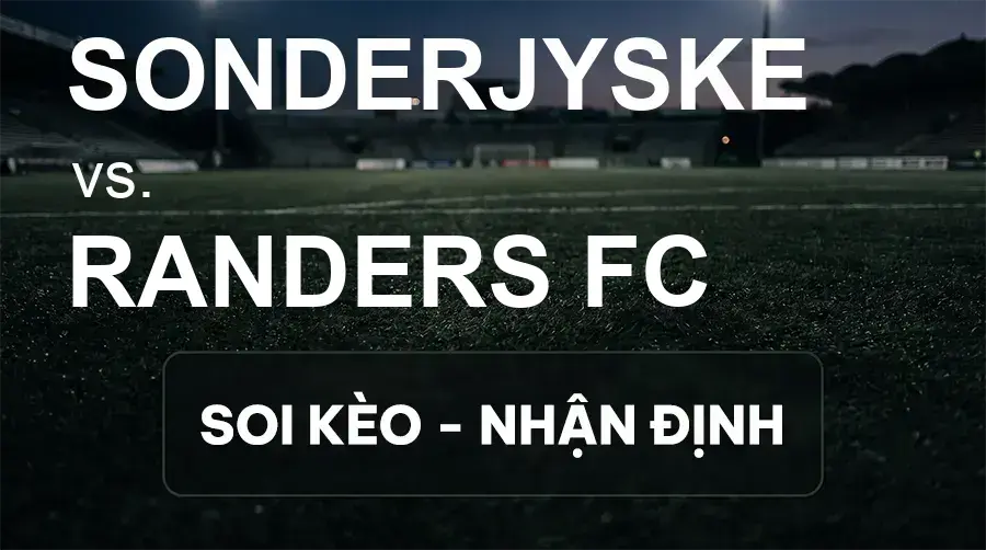 Soi kèo, nhận định trận Sonderjyske vs Randers FC, 19:00 ngày 20/09/2026 thuộc giải VĐQG Đan Mạch