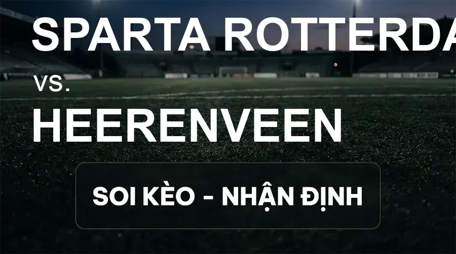 Soi kèo, nhận định trận Sparta Rotterdam vs Heerenveen, 23:45 ngày 19/09/2026 thuộc giải VĐQG Hà Lan