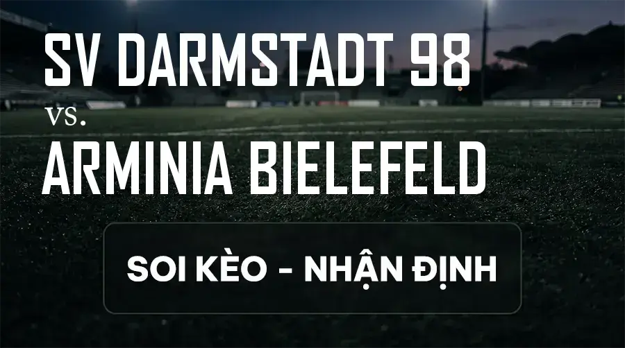 Soi kèo, nhận định trận SV Darmstadt 98 vs Arminia Bielefeld, 23:30 ngày 11/09/2026 thuộc giải Hạng 2 Đức