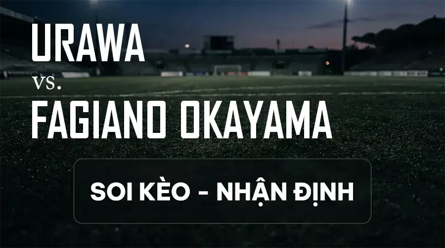 Soi kèo, nhận định trận Urawa vs Fagiano Okayama, 16:30 ngày 13/09/2026 thuộc giải VĐQG Nhật Bản