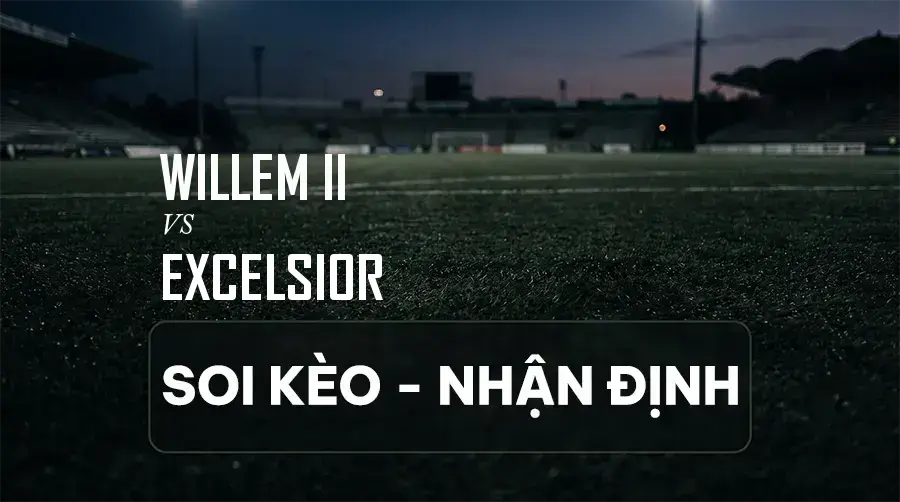 Soi kèo, nhận định trận Willem II vs Excelsior, 02:00 ngày 06/09/2026 thuộc giải VĐQG Hà Lan (Eredivisie)